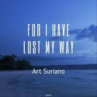 For I Have Lost My Way